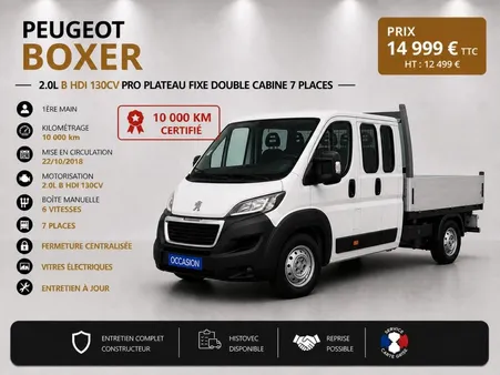 Peugeot Boxer 1° Main / 2L HDI 130cv Double cabine Plateau 7 places * 9 600 km seulement certifi...